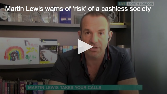 Martin Lewis warning of UK becoming a “cashless” society - Click here to view this entry