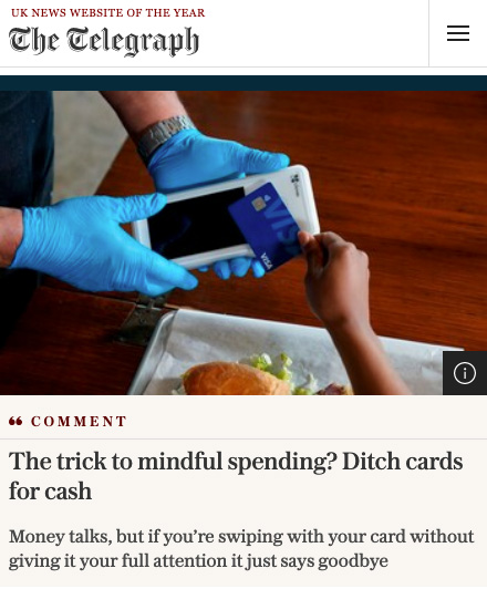Telegraph - The Trick to Mindful Spending - Ditch Cards for Cash - Click here to view this entry